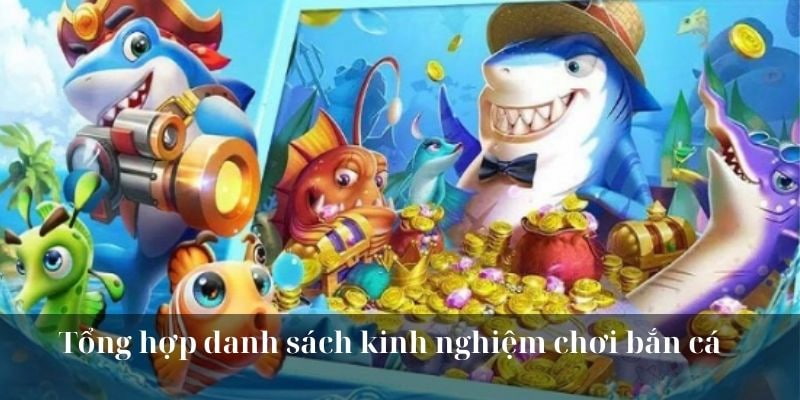 Kinh nghiệm bắn cá giúp tân binh sớm sở hữu tiền thưởng về tài khoản